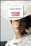 Madame BovaryEdiz. integrale. E-book. Formato EPUB ebook