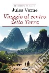 Viaggio al centro della terraEdiz. integrale. E-book. Formato EPUB ebook