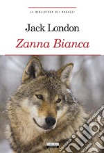 Zanna BiancaEdiz. integrale. E-book. Formato EPUB ebook