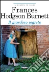 Il giardino segreto: Ediz. integrale. E-book. Formato EPUB ebook di Frances Hodgons Burnett