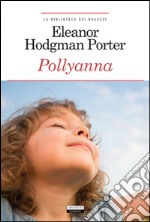 PollyannaEdiz. integrale. E-book. Formato EPUB ebook