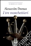 I tre moschettieriEdiz. integrale. E-book. Formato EPUB ebook