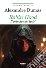 Robin Hood. Principe dei ladriEdiz. integrale. E-book. Formato EPUB ebook