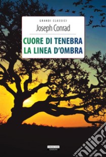 Cuore di tenebra - La linea d'ombraEdiz. integrali. E-book. Formato EPUB ebook di Joseph Conrad