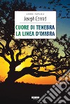 Cuore di tenebra - La linea d'ombraEdiz. integrali. E-book. Formato EPUB ebook