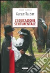 L&apos;educazione sentimentaleEdiz. integrale. E-book. Formato EPUB ebook