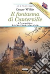 Il fantasma di Canterville - Il Principe Felice - Il delitto di lord Arthur Savile + The Canterville Ghost - The Happy Prince - Lord Arthur Savile&apos;s CrimeEdizioni integrali + Unabridged editions. E-book. Formato EPUB ebook