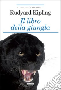 Il libro della giunglaEdiz. integrale. E-book. Formato EPUB ebook di Rudyard Kipling