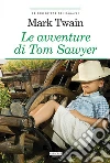 Le avventure di Tom Sawyer: Ediz. integrale. E-book. Formato EPUB ebook di Mark Twain