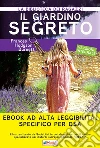 Il Giardino segreto: Ediz. integrale ad alta leggibilità specifico per DSA. E-book. Formato Mobipocket ebook di Frances Hodgson Burnett
