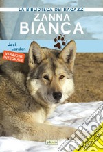 Zanna Bianca: Ediz. integrale ad alta leggibilità. E-book. Formato EPUB ebook