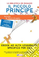 Il Piccolo Principe : Ediz. integrale, illustrata ed alta leggibilità specifico per DSA. E-book. Formato Mobipocket ebook