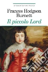 Il piccolo Lord: Ediz. integrale. E-book. Formato EPUB ebook di Frances Hodgons Burnett