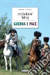 Guerra e pace: Ediz. integrale. E-book. Formato EPUB ebook di Lev Tolstoj
