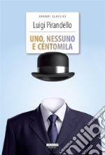 Uno, nessuno e centomilaEdiz. integrale. E-book. Formato EPUB ebook