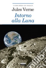 Intorno alla LunaEdiz. integrale con note. E-book. Formato EPUB ebook