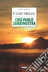 Così parlò Zarathustra: Ediz. integrale. E-book. Formato EPUB ebook di Friedrich Nietzche