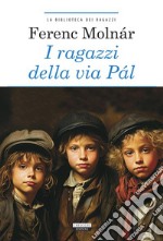 I ragazzi della via PálEdiz. integrale. E-book. Formato Mobipocket ebook