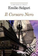 Il Corsaro NeroEdiz. integrale. E-book. Formato EPUB ebook