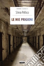 Le mie prigioniEdiz. integrale con note. E-book. Formato EPUB ebook