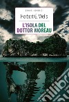 L'isola del dottor Moreau + La macchina del tempoEdiz. integrali. E-book. Formato EPUB ebook