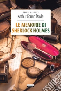 Le memorie di Sherlock HolmesEdiz. integrale. E-book. Formato EPUB ebook di Arthur Conan Doyle