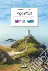 Gita al faroEdiz. integrale. E-book. Formato EPUB ebook di Virginia Woolf