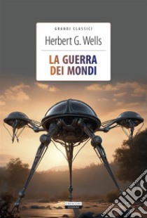 La guerra dei mondiEdiz. integrale. E-book. Formato EPUB ebook di Herbert G. Wells