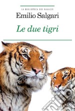 Le due tigriEdiz. integrale con note. E-book. Formato EPUB ebook