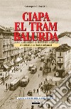 Ciapa el tram balurdaAneddoti e curiosità milanesi. E-book. Formato EPUB ebook