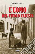 L'uomo del vicolo CaluscaMilano, 1946. E-book. Formato EPUB ebook