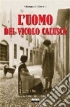 L'uomo del vicolo CaluscaMilano, 1946. E-book. Formato EPUB ebook