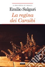 La regina dei CaraibiEdiz. integrale con note e link di approfondimento. E-book. Formato EPUB ebook