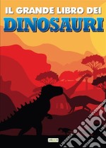 Il grande libro dei dinosauriEdiz. illustrata. E-book. Formato Mobipocket ebook