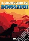 Il grande libro dei dinosauriEdiz. illustrata. E-book. Formato EPUB ebook