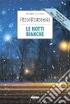 Le notti bianche + Memorie dal sottosuoloEdiz. integrali. E-book. Formato EPUB ebook