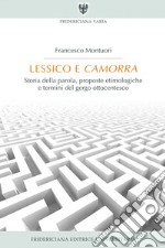 Lessico e camorra: Storia della parola, proposte etimologiche e termini del gergo ottocentesco. E-book. Formato PDF ebook