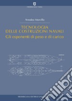 Tecnologia delle costruzioni navali 2: Gli esponenti di peso e di carico. E-book. Formato PDF ebook