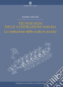 Tecnologia delle costruzioni navali 3: La costruzione dello scafo in acciaio. E-book. Formato PDF ebook di Amedeo Morvillo