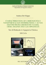 Characterization of Carbonaceous Nanoparticle Size Distributions (1-10 nm) Emitted from Laboratory Flames, Diesel Engines and Gas Appliances: Tesi di Dottorato in Ingegneria Chimica XXI Ciclo. E-book. Formato PDF ebook