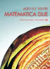 Matematica due. E-book. Formato PDF ebook