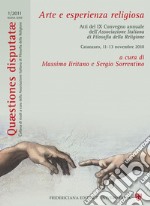 Arte e esperienza religiosa: Atti del IX Convegno annuale dellAssociazione Italiana di Filosofia della Religione Catanzaro, 11-13 novembre 2010. E-book. Formato PDF ebook