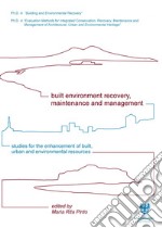 Built Environment Recovery, Maintenance and Management: Studies for the Enhancement of Built, Urban and Environmental Resources. E-book. Formato PDF ebook