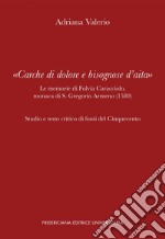 «Carche di dolore e bisognose daita»: Le memorie di Fulvia Caracciolo, monaca di S. Gregorio Armeno (1580). Studio e testo critico di fonti del Cinquecento. E-book. Formato PDF ebook