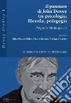 Il pensiero di John Dewey tra psicologia, filosofia, pedagogia: Prospettive interdisciplinari. E-book. Formato PDF ebook di Elisa Frauenfelder