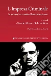 L'impresa criminale: La metamorfosi aziendale delle attività malavitose. E-book. Formato PDF ebook di Giovanni Conzo