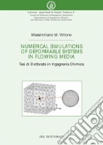 Numerical simulations of deformable systems in flowing media: Tesi di Dottorato in Ingegneria Chimica. E-book. Formato PDF ebook