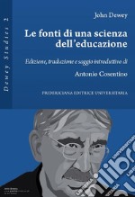 Le fonti di una scienza dell’educazione: Edizione, traduzione e saggio introduttivo di Antonio Cosentino. E-book. Formato PDF