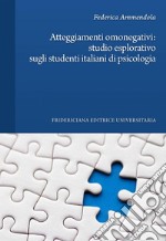 Atteggiamenti omonegativi: studio esplorativo sugli studenti italiani di psicologia. E-book. Formato PDF