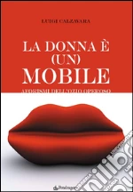 La donna è (un) mobile. Aforismi dell'ozio operoso. E-book. Formato EPUB